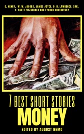 7 best short stories - Money - O. Henry, W. W. Jacobs, James Joyce, D. H. Lawrence, Saki (H.H. Munro), F. Scott Fitzgerald & August Nemo