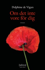 Om det inte vore för dig - Delphine de Vigan