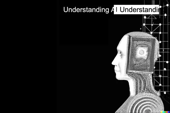 Understanding AI Understanding