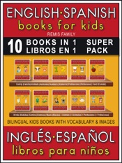 10 Books in 1 - 10 Libros en 1 (Super Pack) - English Spanish Books for Kids (Inglés Español Libros para Niños)