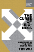 The Curse of Bigness - Tim Wu