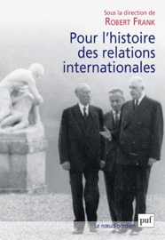 Pour l'histoire des relations internationales - Robert Frank