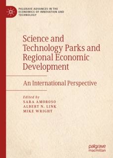 Science and Technology Parks and Regional Economic Development by Sara Amoroso, Albert N. Link & Mike Wright