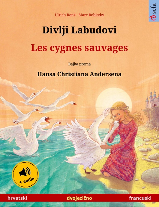 Divlji Labudovi – Les cygnes sauvages (hrvatski – francuski)