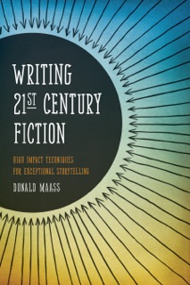 Writing 21st Century Fiction by Donald Maass