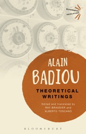 Theoretical Writings - Alain Badiou, Ray Brassier & Alberto Toscano