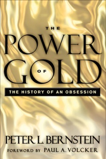 The Power of Gold by Peter L. Bernstein & Paul A. Volcker