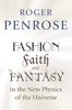 Book Fashion, Faith, and Fantasy in the New Physics of the Universe