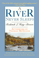 Roderick L. Haig-Brown, Nick Lyons, Thomas McGuane & Louis Darling - A River Never Sleeps artwork