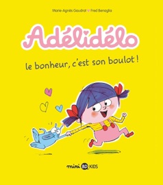 Adélidélo, Tome 01 - Marie-Agnès Gaudrat & Fred Benaglia