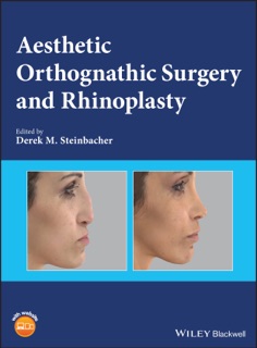 Aesthetic Orthognathic Surgery and Rhinoplasty by Derek M. Steinbacher