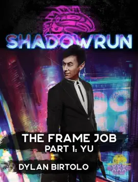 Read: Shadowrun: The Book Frame Job, Part 1: Yu