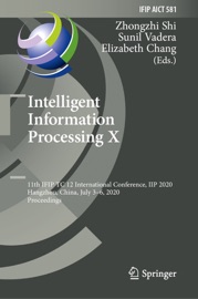 Intelligent Information Processing X - Zhongzhi Shi, Sunil Vadera & Elizabeth Chang