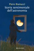 Storia sentimentale dell'astronomia - Piero Bianucci