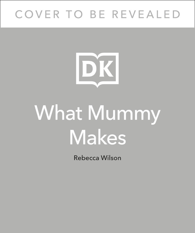 What Mummy Makes