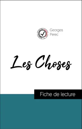 Analyse de l'œuvre : Les Choses (résumé et fiche de lecture plébiscités par les enseignants sur fichedelecture.fr)