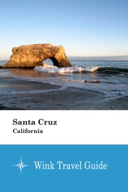 Santa Cruz (California) - Wink Travel Guide Wink Travel guide