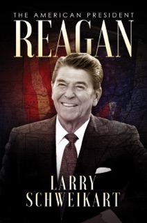 Reagan: The American President by Larry Schweikart