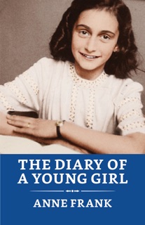 The Diary of a Young Girl by Anne Frank