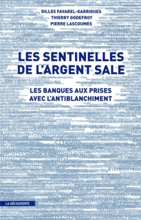 Les sentinelles de l'argent sale by Gilles Favarel-Garrigues, Thierry Godefroy & Pierre Lascoumes