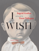 I Wish - Toon Tellegen, Ingrid Godon & David Colmer