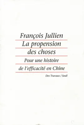 Read: La Book Propension des choses. Pour une histoire de l'efficacité en Chine