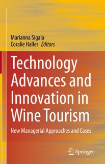 Technology Advances and Innovation in Wine Tourism by Marianna Sigala & Coralie Haller