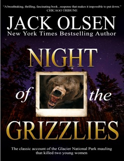 Night of the Grizzlies by Jack Olsen