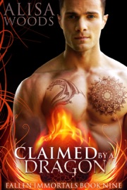 Claimed by a Dragon (Fallen Immortals 9) - Alisa Woods