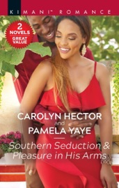 Southern Seduction & Pleasure in His Arms - Carolyn Hector & Pamela Yaye