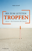 Bis zum letzten Tropfen - Heiko Aschoff