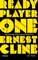 Ready Player One - Ernest Cline