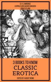 3 books to know Classic Erotica - Leopold von Sacher-Masoch, D. H. Lawrence, John Cleland & August Nemo