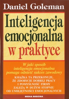 Inteligencja emocjonalna w praktyce by Daniel Goleman
