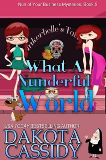 What A Nunderful World by Dakota Cassidy
