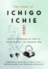 The Book of Ichigo Ichie - Francesc Miralles & Héctor García