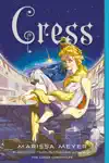 Cress by Marissa Meyer Book Summary, Reviews and Downlod