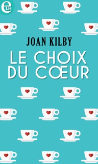Le choix du coeur by Joan Kilby