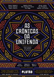 As crônicas da Unifenda - Jana Bianchi, AJ Oliveira, Eric Novello, Roberta Spindler, Mary C. Müller, Ana Victória Costa, Auryo Jotha, Camila Costa, Camila Loricchio, Denys Schmitt, Isa Prospero, Pedro Poeira, Tau Nagy, Victor Nassar & André Caniato