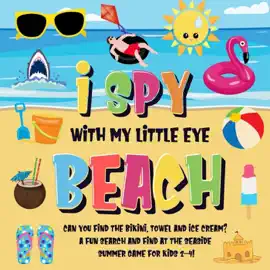 I Spy With My Little Eye - Beach  Can You Find the Bikini, Towel and Ice Cream?  A Fun Search and Find at the Seaside Summer Game for Kids 2-4!