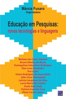 Educação em Pesquisas by Márcia Fusaro, Bruna Silveira de Abreu, Dartagnhan Salustiano Rodrigues, Elen Luna Moutinho, Eva Lopes, Irineu Rodrigues de Sousa Neto, Júlio César Marangoni, Letícia Carajoinas da Silva, Lucia Maria dos Santos, Barbara de Castro Valente, Patrícia Sanchez Cruz, Paulo Saul Duek & Plínio Corrêa Júnior