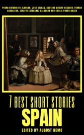 7 best short stories - Spain - Pedro Antonio de Alarcón, Jose Selgas, Gustavo Adolfo Bécquer, Fernán Caballero, Serafín Estébanez Calderón, Emilia Pardo Bazán & August Nemo