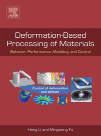 Deformation-Based Processing of Materials - Heng Li & Mingwang Fu
