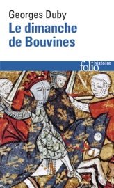 Le dimanche de Bouvines (27 juillet 1214) - Georges Duby