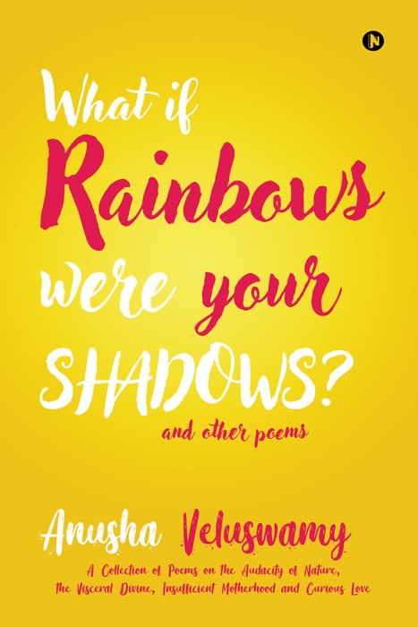 What If Rainbows Were Your Shadows?