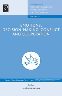 Emotions, Decision-Making, Conflict and Cooperation by Manas Chatterji