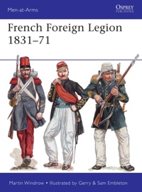 French Foreign Legion 1831–71 - Martin Windrow