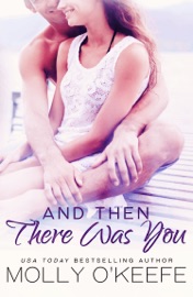 And Then There Was You - Molly O'Keefe