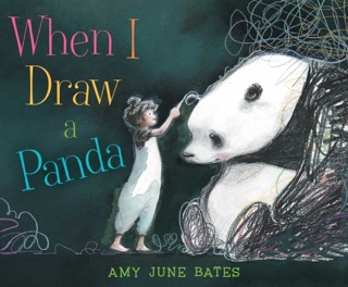 When I Draw a Panda by Amy June Bates
