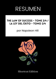 RESUMEN - The Law Of Success - Tome 2/4 / La ley del éxito - Tomo 2/4 por Napoleon Hill